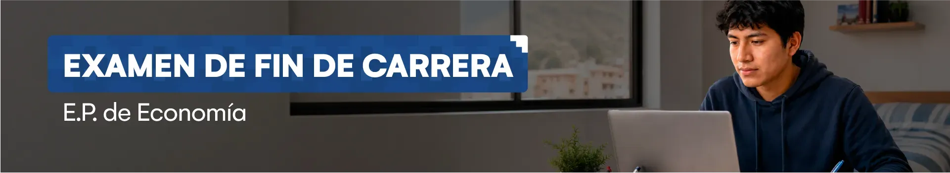 Examen de fin de carrera 2026-I de la Escuela Profesional de Economía