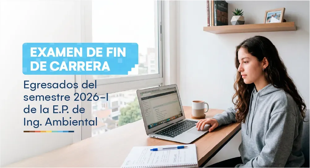 Examen de fin de carrera de la Escuela Profesional de Ingeniería Ambiental 2026-I