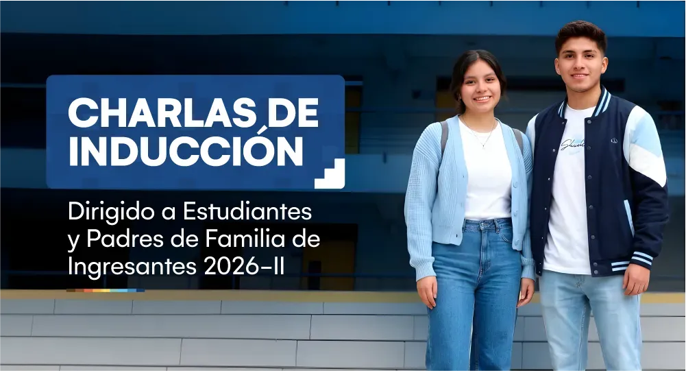 Charlas de inducción para estudiantes y padres de familia de ingresantes 2026-II