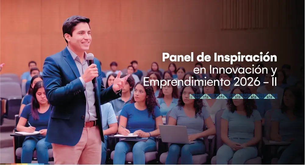 Panel de Inspiración en Innovación y Emprendimiento 2026-II