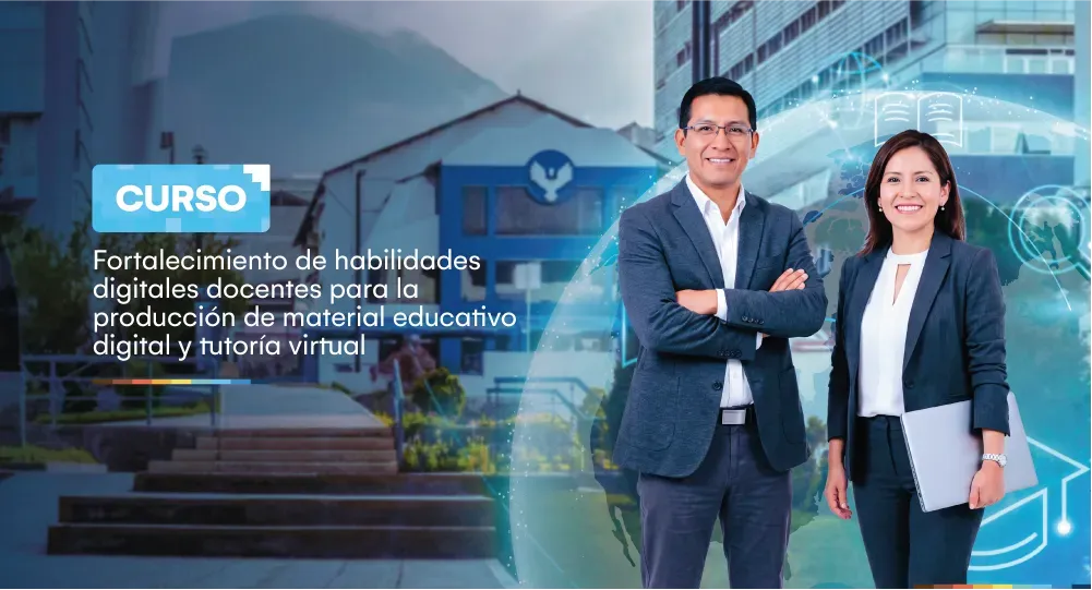 Curso: Fortalecimiento de habilidades digitales docentes para la producción de material educativo digital y tutoría virtual