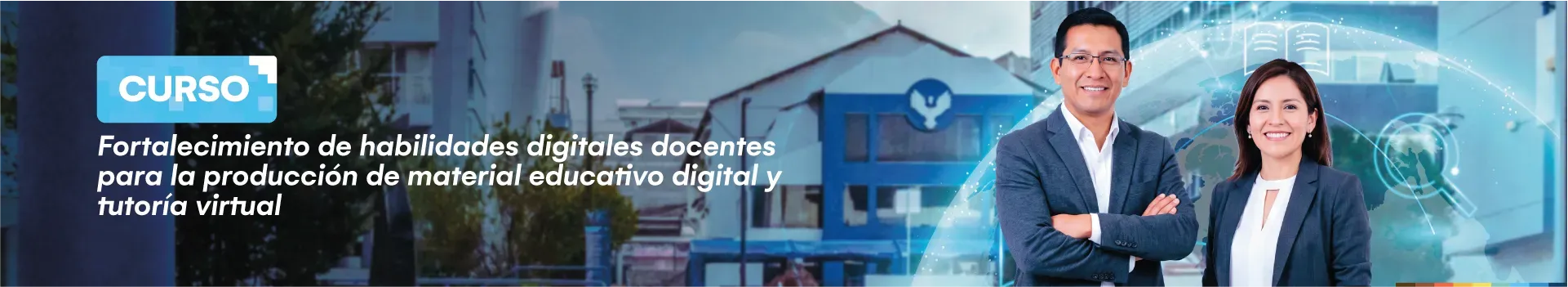 Curso: Fortalecimiento de habilidades digitales docentes para la producción de material educativo digital y tutoría virtual