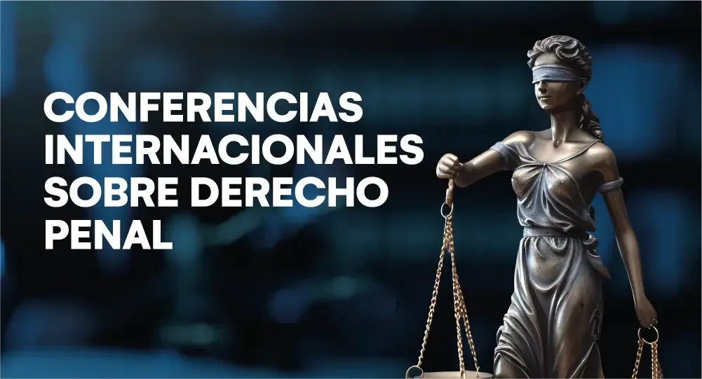 Conferencias Internacionales sobre Derecho Penal