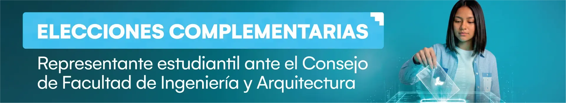 Convocatoria a Elecciones Complementarias para el Representante Estudiantil ante el Consejo de Facultad de Ingeniería y Arquitectura