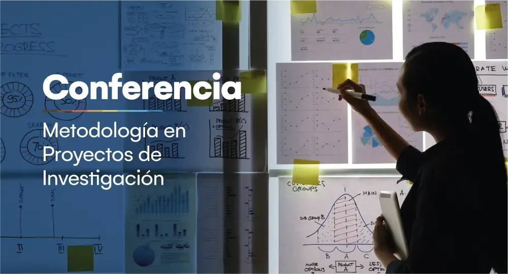 Conferencia: Metodología en Proyectos de Investigación