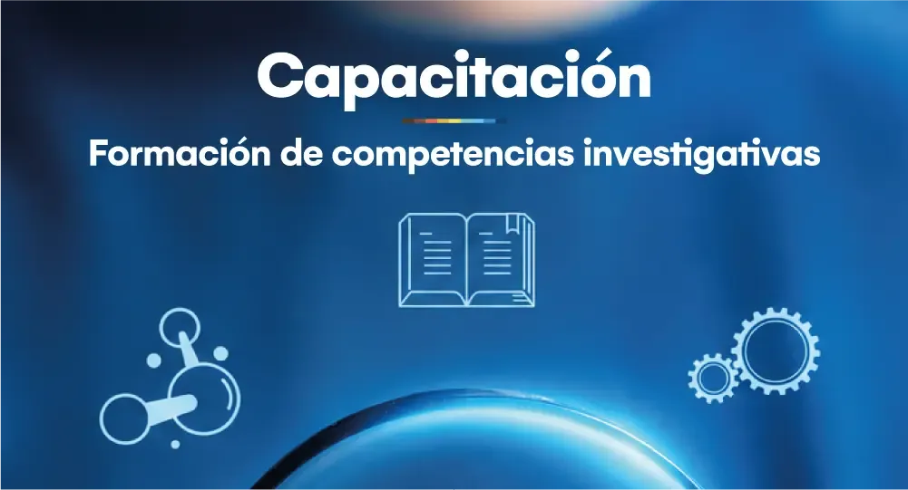 Capacitación: Formación de competencias investigativas