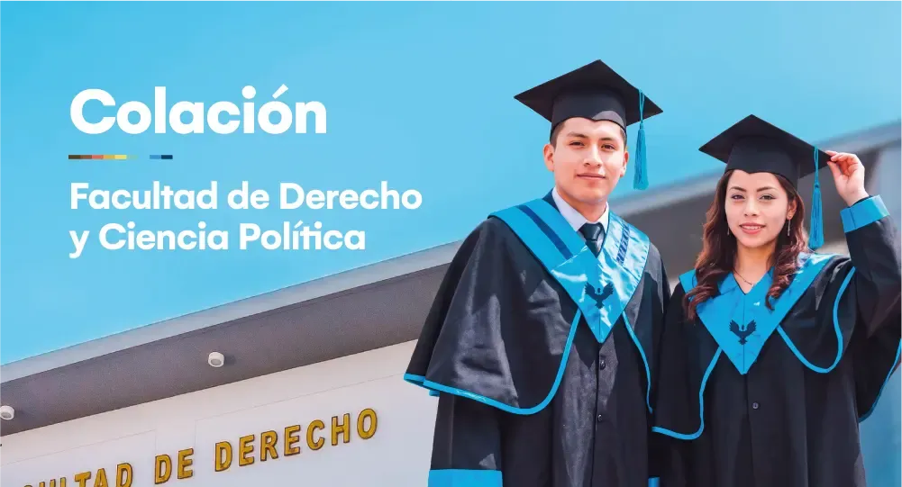 Ceremonia de Colación: Facultad de Derecho y Ciencia Política