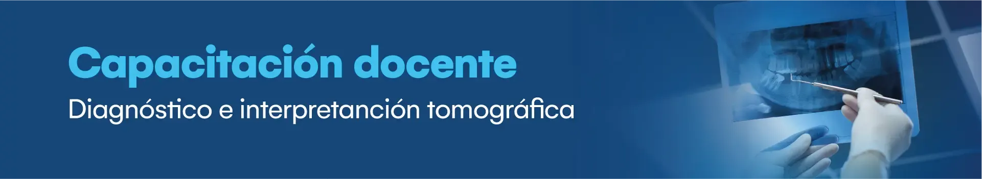 Capacitación: Diagnóstico e interpretación tomográfica