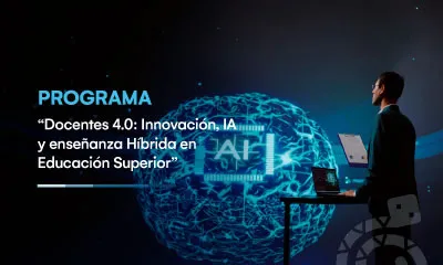 Programa docentes 4.0: Innovación, IA y enseñanza híbrida en educación superior