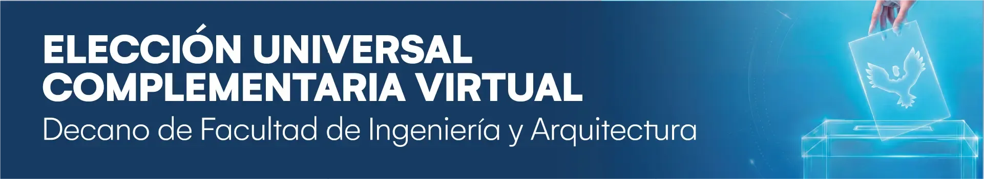 Convocatoria a Elección Universal Complementaria Virtual para Decano de la Facultad de Ingeniería y Arquitectura