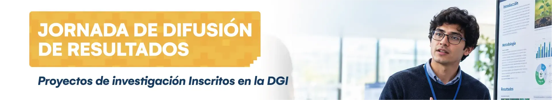 Jornada de difusión de Resultados - Proyectos de investigación inscritos en la DGI