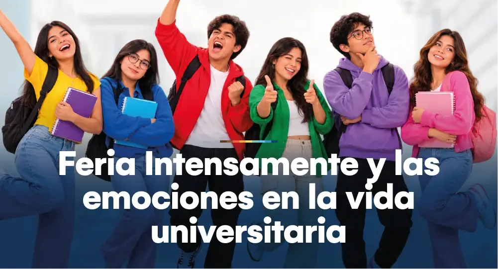 II Feria intensamente y las emociones en la vida universitaria