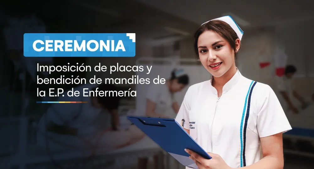 Ceremonia de imposición de placas y bendición de mandiles - Escuela Profesional de Enfermería