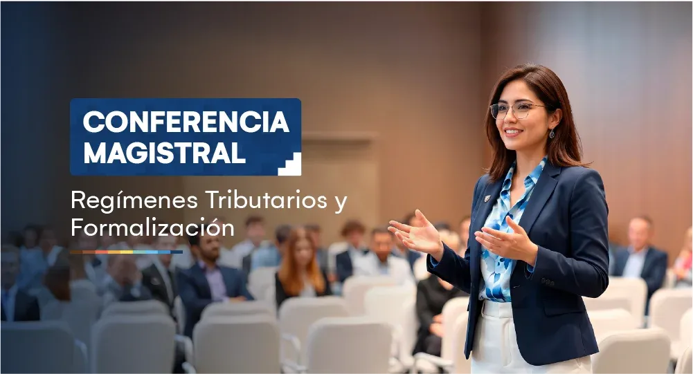 Conferencia magistral: Regímenes Tributarios y Formalización