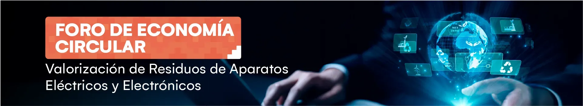 Foro de economía circular - Valorización de residuos de aparatos eléctricos y electrónicos