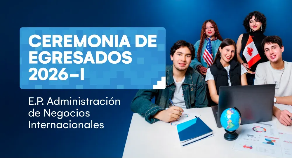 Ceremonia de egresados 2026-I de la Escuela Profesional de Administración de Negocios Internacionales