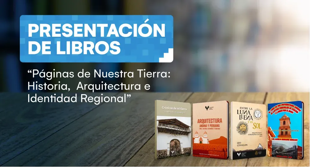 Presentación de libros - Páginas de Nuestra Tierra: Historia, Arquitectura e Identidad Regional