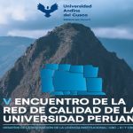 V Encuentro de la Red de Calidad de la Universidad Peruana