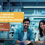 Postula a becas de investigación en la Universidad de Valladolid