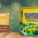 Presentación de libro: Desarrollo Sostenible y Responsabilidad Social - Un Deber Universitario